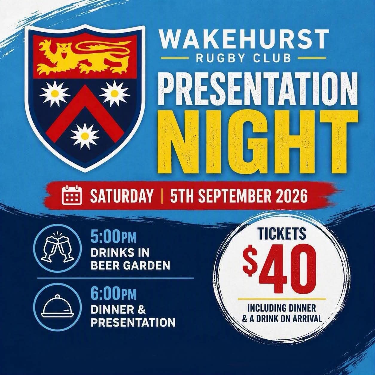 Wakehurst Rugby Club Presentation Night flyer: Saturday 5th September 2026, 5:00pm drinks in the beer garden, 6:00pm dinner and presentation, tickets $40 including dinner and a drink on arrival.